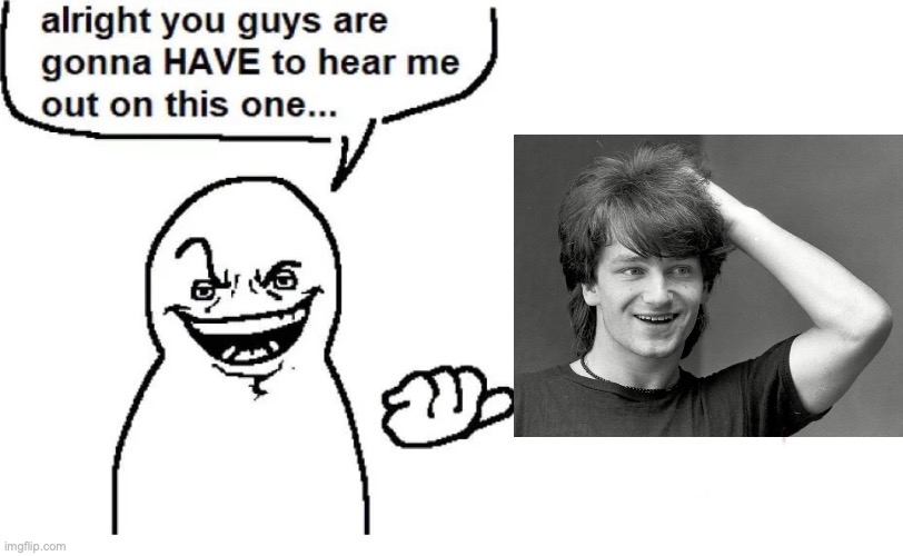I JUST WANNA HOLD HIM AND HUG HIM AND TELL HIM EVERYTHING WILL BE OKAY *autistic screech* | image tagged in hear me out | made w/ Imgflip meme maker