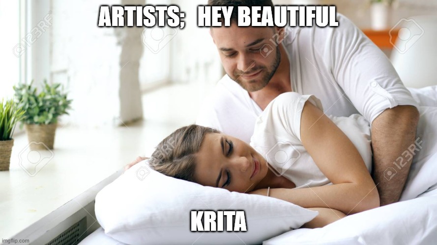 artists | ARTISTS;   HEY BEAUTIFUL; KRITA | image tagged in wake up babe | made w/ Imgflip meme maker