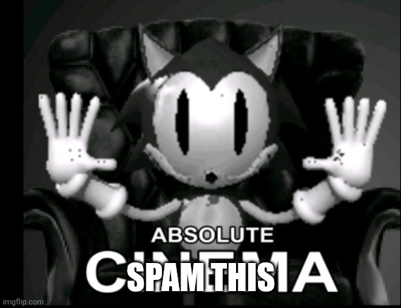 SPAM THIS | SPAM THIS | image tagged in absolute cinema rewrite | made w/ Imgflip meme maker
