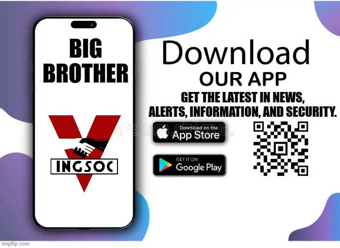 I apps are wathing you. | BIG BROTHER; GET THE LATEST IN NEWS, ALERTS, INFORMATION, AND SECURITY. | image tagged in app download template,1984,big brother | made w/ Imgflip meme maker