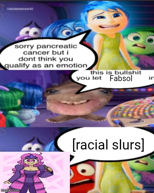 sorry pancreatic cancer but I don’t think you qualify as an emot | Fabsol; [racial slurs] | image tagged in sorry pancreatic cancer but i don t think you qualify as an emot | made w/ Imgflip meme maker