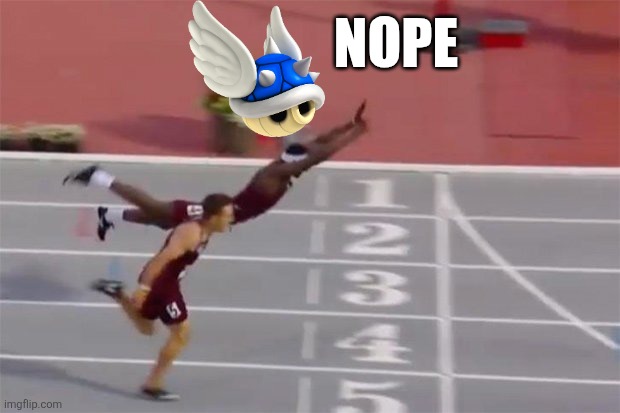 Finish line | NOPE | image tagged in finish line | made w/ Imgflip meme maker