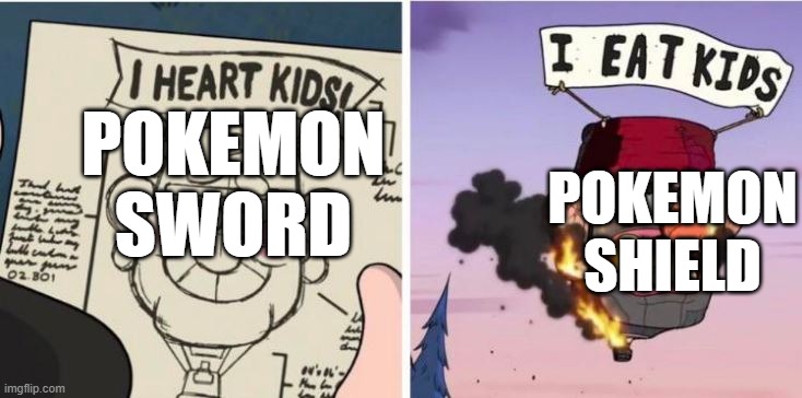 My choices on pokemon sword and shiled | POKEMON SWORD; POKEMON SHIELD | image tagged in i heart kids i eat kids | made w/ Imgflip meme maker