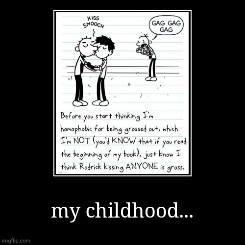 Didn't really like Roderick anyway tbf. | my childhood... | | image tagged in funny,demotivationals | made w/ Imgflip demotivational maker