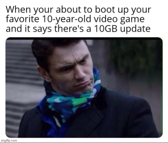 Can it be? | image tagged in memes,funny,gaming,nostalgia,so true,relatable memes | made w/ Imgflip meme maker
