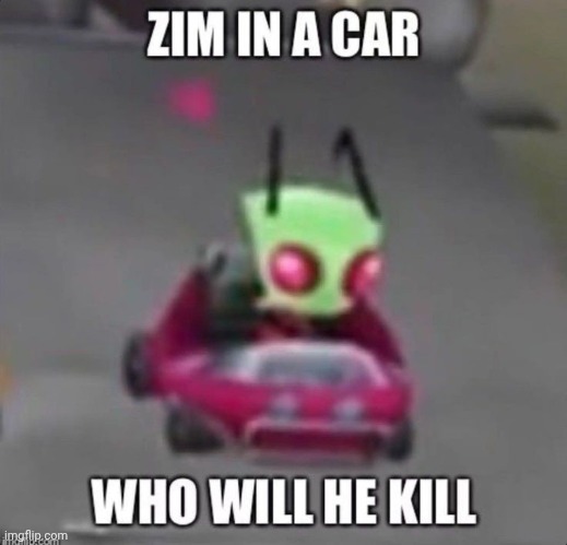 WE LOVE INVADER ZIM | made w/ Imgflip meme maker