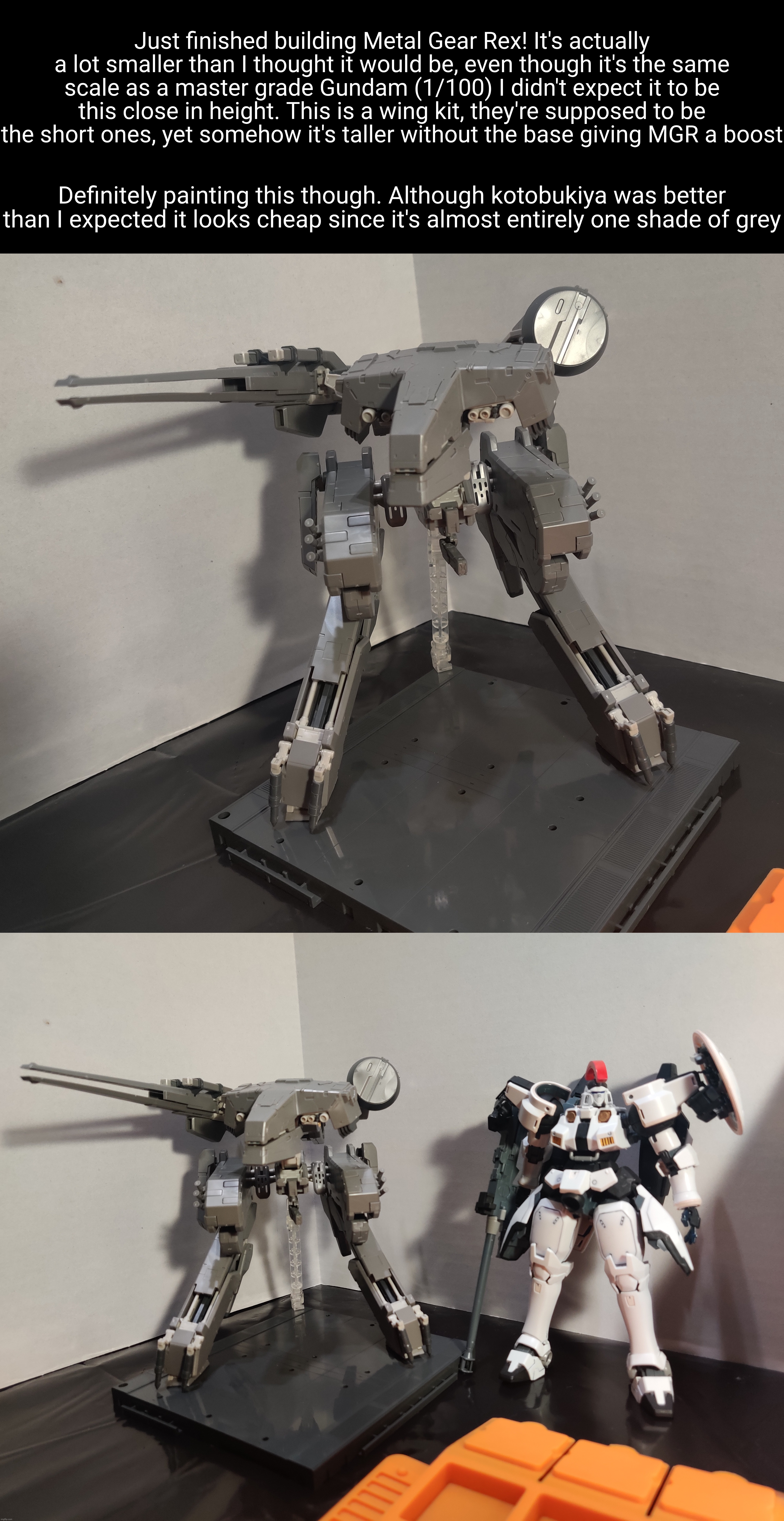 That weird geometric camo is gonna suck to paint but it'll look way better once I add it. | Just finished building Metal Gear Rex! It's actually a lot smaller than I thought it would be, even though it's the same scale as a master grade Gundam (1/100) I didn't expect it to be this close in height. This is a wing kit, they're supposed to be the short ones, yet somehow it's taller without the base giving MGR a boost; Definitely painting this though. Although kotobukiya was better than I expected it looks cheap since it's almost entirely one shade of grey | made w/ Imgflip meme maker