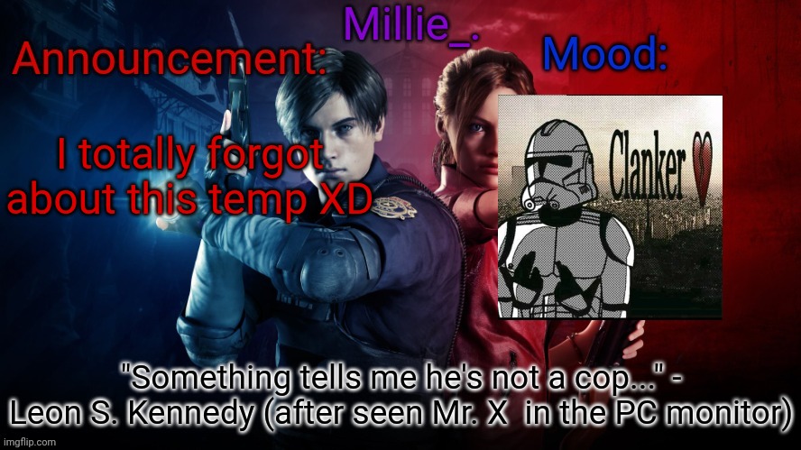 Millie's Resident Evil 2 Announcement template | I totally forgot about this temp XD | image tagged in millie's resident evil 2 announcement template | made w/ Imgflip meme maker