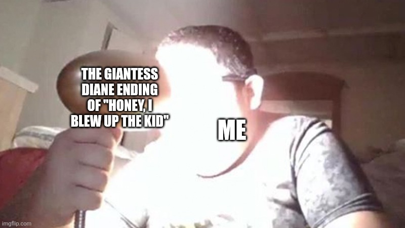 I'm overly sensitive, you know. That is because I'm an autist. | ME; THE GIANTESS DIANE ENDING OF "HONEY, I BLEW UP THE KID" | image tagged in kid shining light into face,memes,disney,giant,movie | made w/ Imgflip meme maker