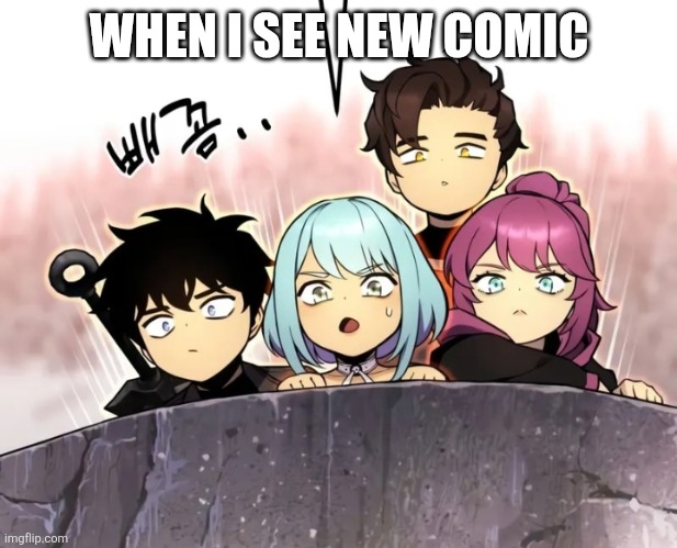 New comic | WHEN I SEE NEW COMIC | image tagged in something new to see | made w/ Imgflip meme maker
