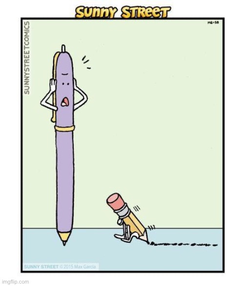 It even happens in the world of writing implements… | image tagged in comics,sunny street,pen and pencil | made w/ Imgflip meme maker