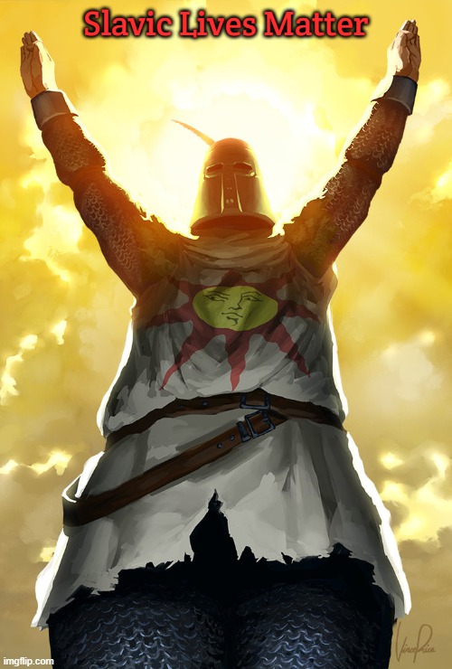 Praise the sun | Slavic Lives Matter | image tagged in praise the sun,slavic lives matter,slm | made w/ Imgflip meme maker