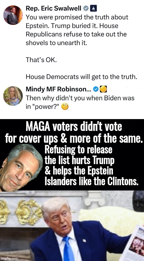Refusing to release Epstein List helps Epstein Islanders, not Orange Man | MAGA voters didn't vote for cover ups & more of the same. Refusing to release the list hurts Trump & helps the Epstein Islanders like the Clintons. | image tagged in black background,trump african warlord,jeffrey epstein | made w/ Imgflip meme maker