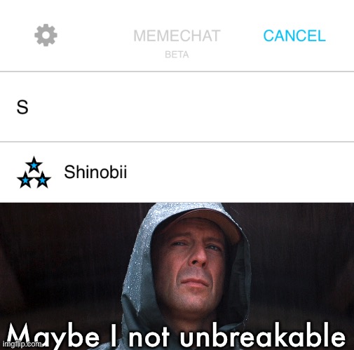 Maybe I not unbreakable | image tagged in unbreakable bruce | made w/ Imgflip meme maker