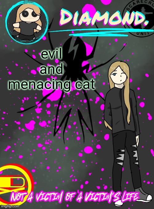 evil and menacing cat | evil and menacing cat | image tagged in evil,cat | made w/ Imgflip meme maker