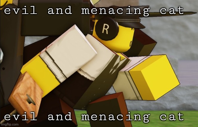 evil and menacing cat | evil and menacing cat; evil and menacing cat | image tagged in evil,cat | made w/ Imgflip meme maker