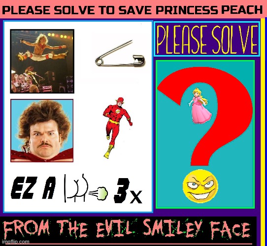 You Can Be a Hero (...or a heroine) | image tagged in vince vance,puzzle,riddles,brainteasers,memes,princess peach | made w/ Imgflip meme maker
