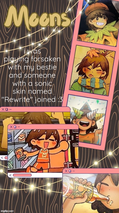Nothing beats a Jet2Holiday. | i was playing forsaken with my bestie and someone with a sonic skin named "Rewrite" joined :3 | image tagged in moons kel temp | made w/ Imgflip meme maker