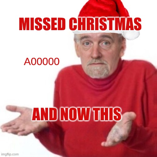 Bummer Santa | MISSED CHRISTMAS AND NOW THIS A00000 | image tagged in bummer santa | made w/ Imgflip meme maker