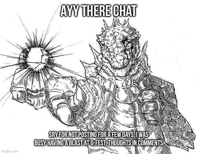 I’m back from G-Fest 30 | Ayy there chat; Sry for not posting for a few days, I was busy having a blast at g-fest, thoughts in comments | image tagged in godzilla hollow purple | made w/ Imgflip meme maker