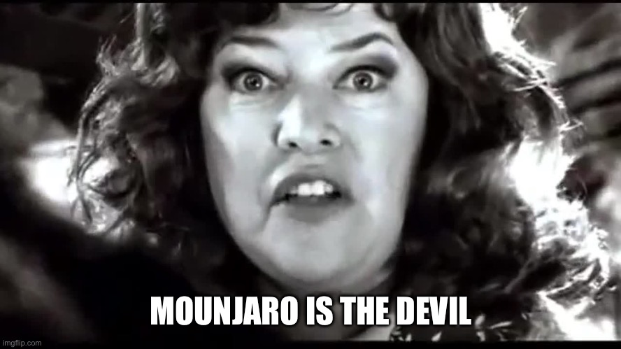 Mounjaro is the devil | MOUNJARO IS THE DEVIL | image tagged in the devil,waterboy | made w/ Imgflip meme maker
