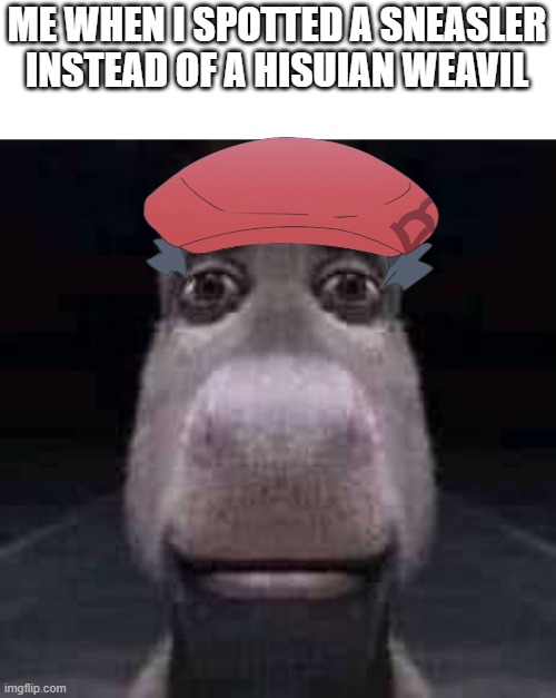 Why no hisuian weavil | ME WHEN I SPOTTED A SNEASLER INSTEAD OF A HISUIAN WEAVIL | image tagged in donkey staring,pokemon hisui region | made w/ Imgflip meme maker