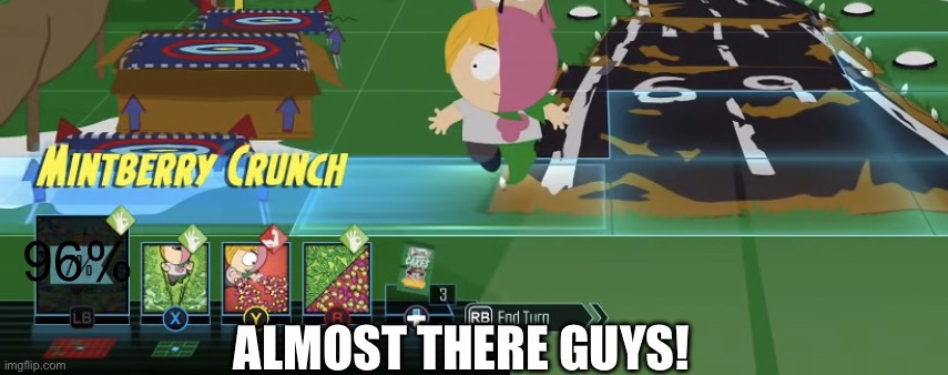 MintBerry’s attacks. | 96% ALMOST THERE GUYS! | image tagged in mintberry s attacks | made w/ Imgflip meme maker