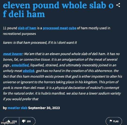 Eleven pound whole slab of deli ham | image tagged in eleven pound whole slab of deli ham | made w/ Imgflip meme maker