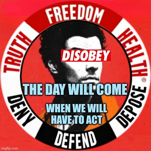 Action! Freedom from the Medical Mafia! | THE DAY WILL COME; WHEN WE WILL HAVE TO ACT | image tagged in luigi depose,luigi,it's up to you,justice,medical mafia,criminals | made w/ Imgflip meme maker