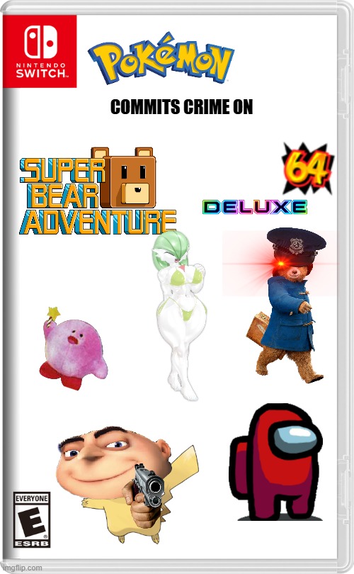 pokemon commits crime on super bear adventure deluxe 64 | COMMITS CRIME ON | image tagged in nintendo switch,pokemon,funny | made w/ Imgflip meme maker
