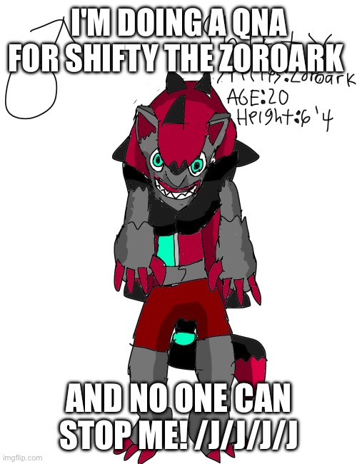 Boredem | I'M DOING A QNA FOR SHIFTY THE ZOROARK; AND NO ONE CAN STOP ME! /J/J/J/J | made w/ Imgflip meme maker