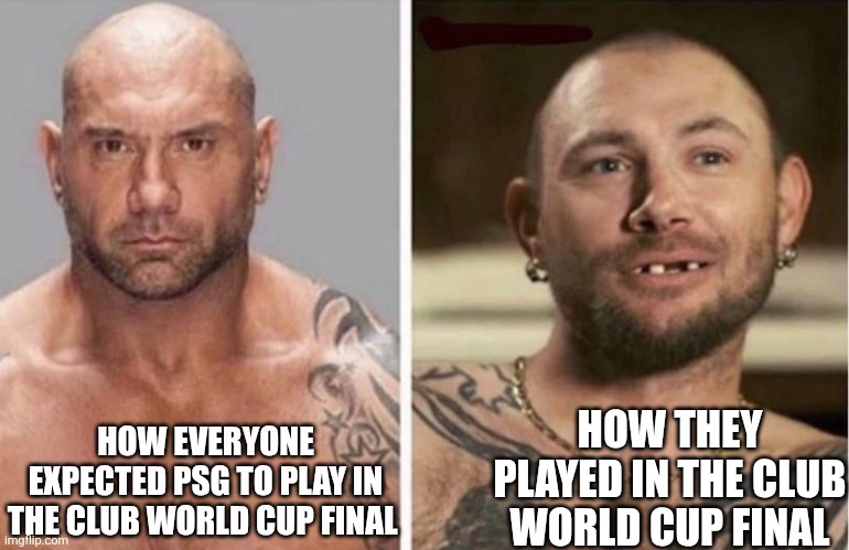 Expectation vs Reality | HOW THEY PLAYED IN THE CLUB WORLD CUP FINAL; HOW EVERYONE EXPECTED PSG TO PLAY IN THE CLUB WORLD CUP FINAL | image tagged in expectation vs reality | made w/ Imgflip meme maker