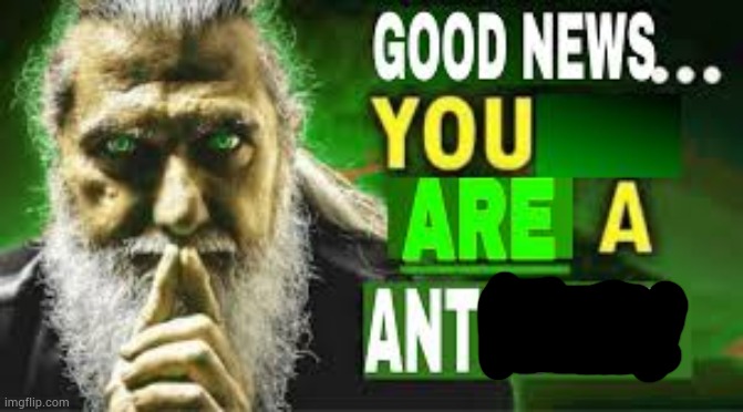 ant | image tagged in you are a antimeme | made w/ Imgflip meme maker