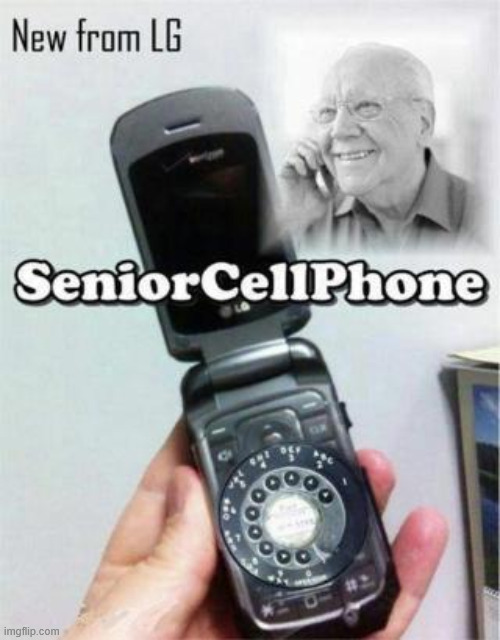 Cellphones for seniors | image tagged in repost,senior,cellphone | made w/ Imgflip meme maker