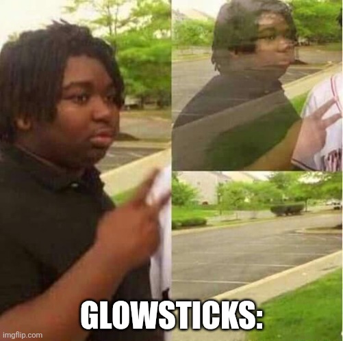 disappearing  | GLOWSTICKS: | image tagged in disappearing | made w/ Imgflip meme maker