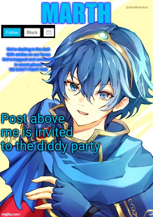 I want N and Marth to rail me until my legs can't move. | Post above me is invited to the diddy party | image tagged in i want n and marth to rail me until my legs can't move | made w/ Imgflip meme maker