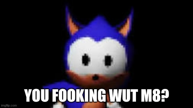 Rewrite Stare | YOU FOOKING WUT M8? | image tagged in rewrite stare | made w/ Imgflip meme maker