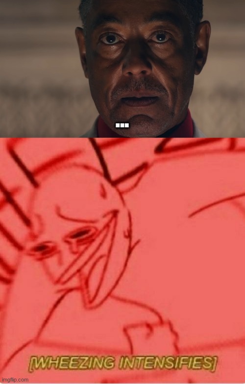 ... | image tagged in i was acting or was i,wheeze | made w/ Imgflip meme maker