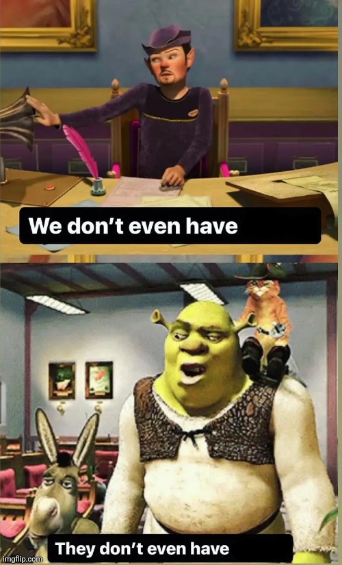 They don't even have X Blank Meme Template