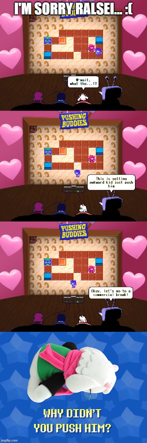 I'M SORRY RALSEI... :( | made w/ Imgflip meme maker