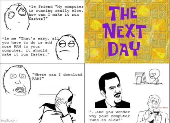 No wonder your computer is running slow | made w/ Imgflip meme maker