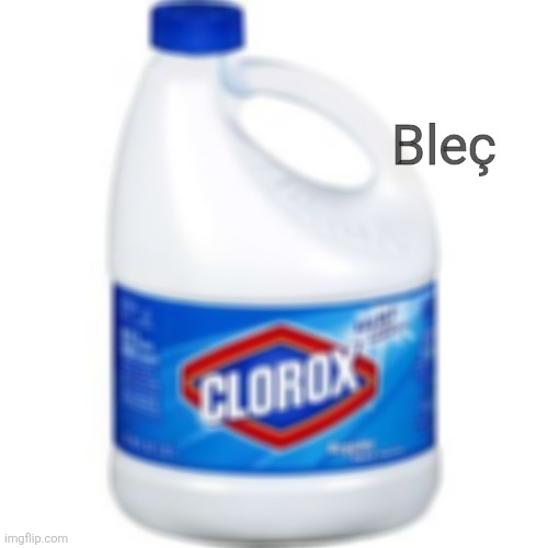 Bleç | Bleç | image tagged in bleach bottle | made w/ Imgflip meme maker
