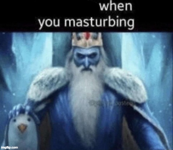 Post this when you masturbing | image tagged in post this when you masturbing | made w/ Imgflip meme maker