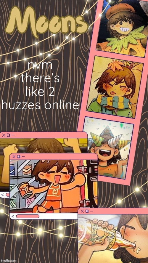 quentin *tongue emoji* | nvm there's like 2 huzzes online | image tagged in moons kel temp | made w/ Imgflip meme maker