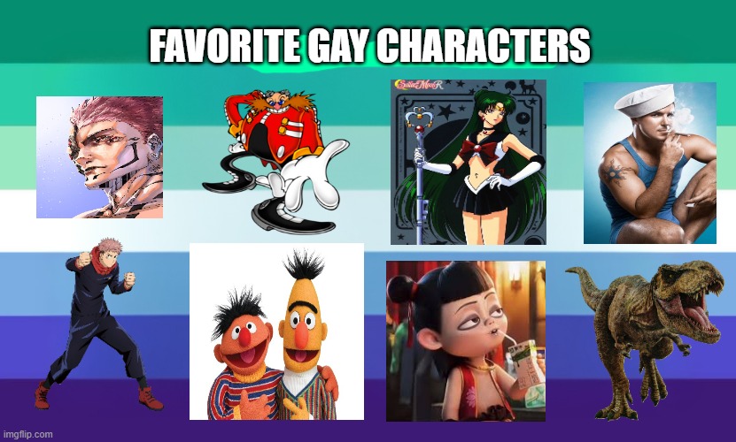 favorite gay characters | FAVORITE GAY CHARACTERS | image tagged in top 10 gay characters,gay,ne zha,bert and ernie,sunkuna,media | made w/ Imgflip meme maker
