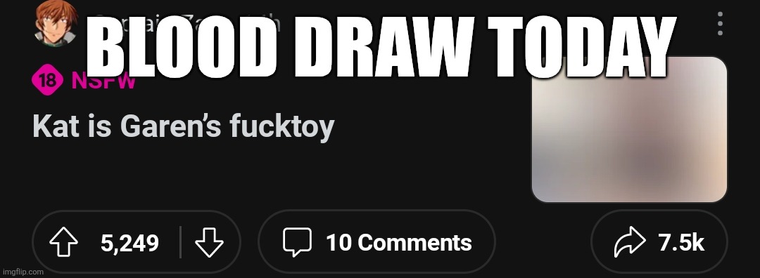 PLEASE NO | BLOOD DRAW TODAY | image tagged in please no | made w/ Imgflip meme maker
