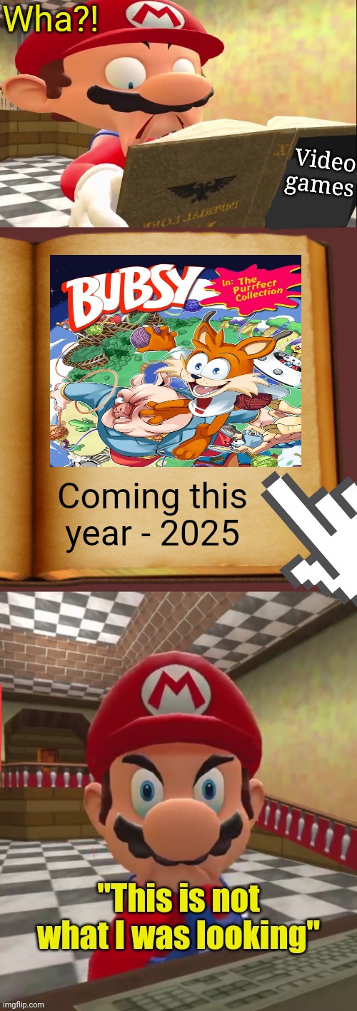 Mario isn't interested in Bubsy in: The Purrfect Collection | Wha?! Video games; Coming this year - 2025 | image tagged in mario reading a book,bubsy,bubsy sucks,video games,atari | made w/ Imgflip meme maker