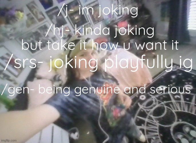 what i mean when i say ts | /j- im joking; /hj- kinda joking but take it how u want it; /srs- joking playfully ig; /gen- being genuine and serious | image tagged in im tuff | made w/ Imgflip meme maker