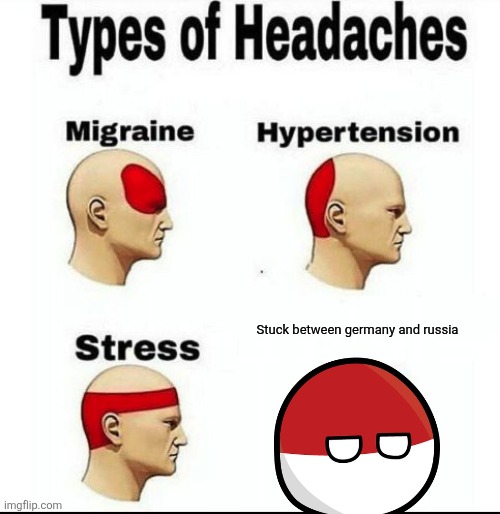 Types of Headaches meme | Stuck between germany and russia | image tagged in types of headaches meme | made w/ Imgflip meme maker