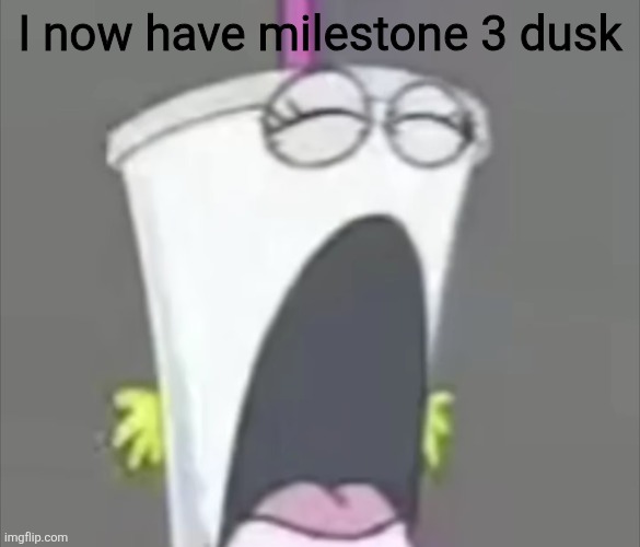 Crying head | I now have milestone 3 dusk | image tagged in crying head | made w/ Imgflip meme maker